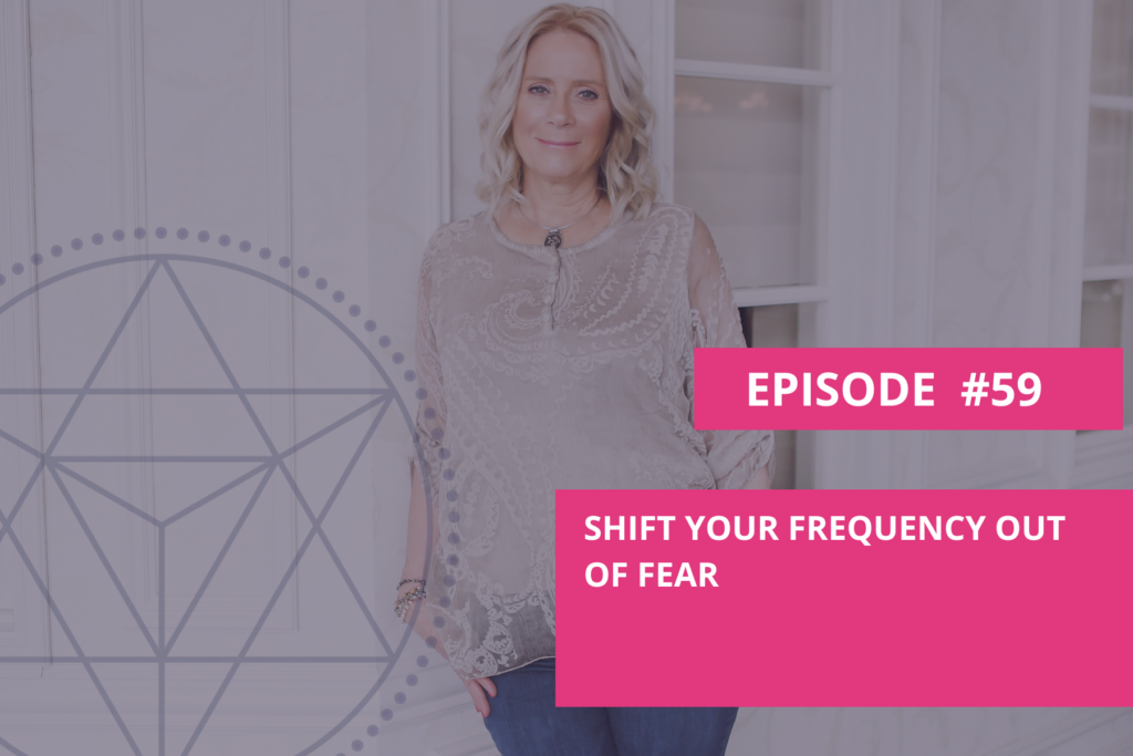 Shift Your Frequency Out Of Fear