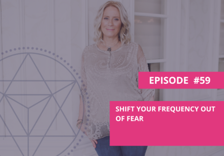 Shift Your Frequency Out Of Fear