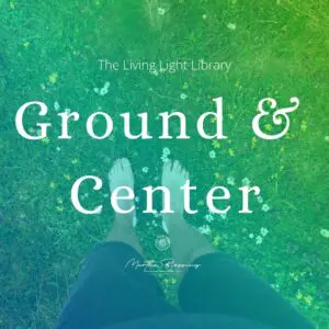 grounded and centered energ