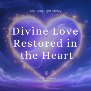 Divine Love Restored In The Heart