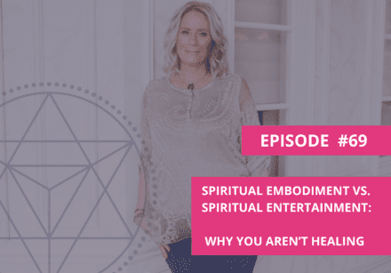 Spiritual Embodiment vs. Spiritual Entertainment: Why You Aren’t Healing